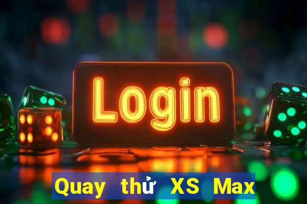 Quay thử XS Max 3D ngày 20