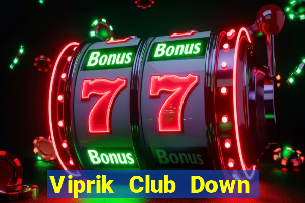 Viprik Club Down Game Bài Vui