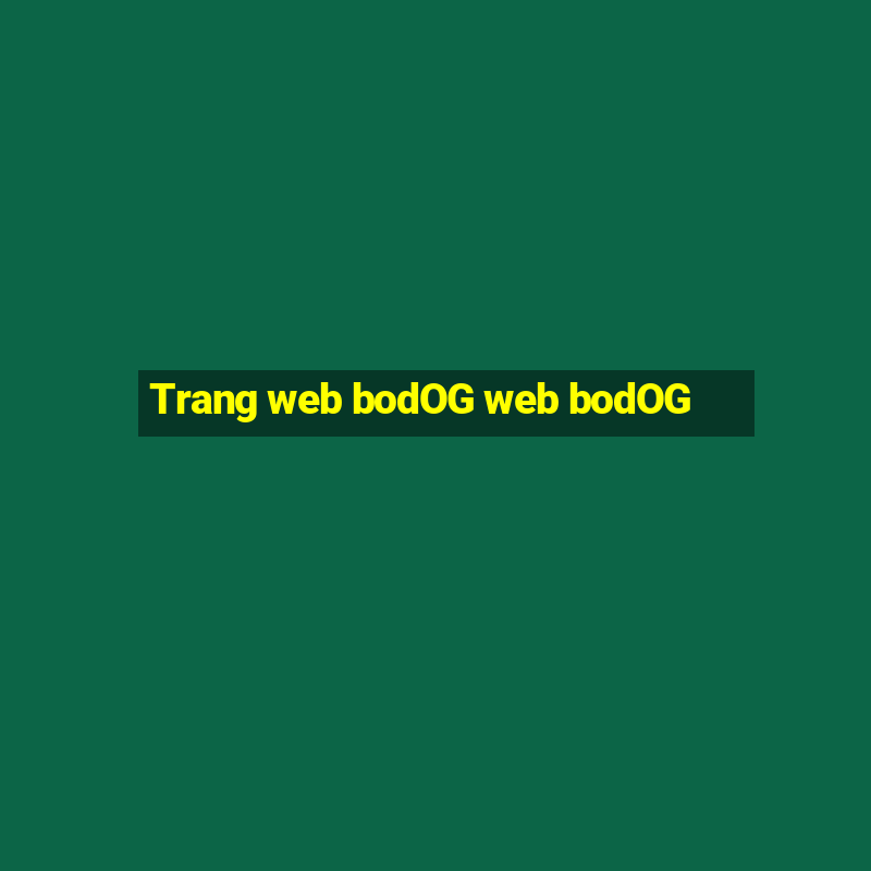 Trang web bodOG web bodOG