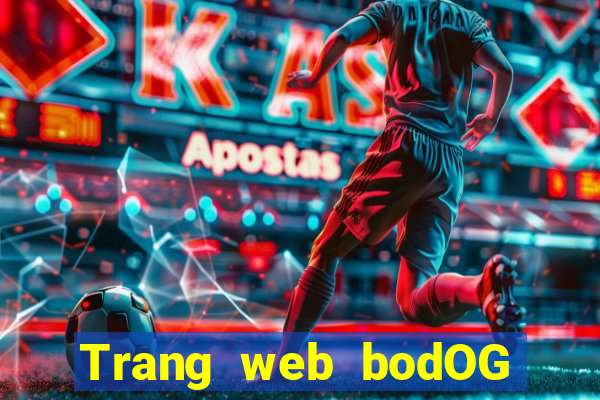 Trang web bodOG web bodOG