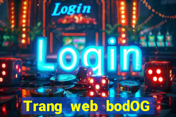 Trang web bodOG web bodOG