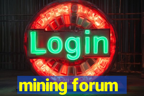 mining forum