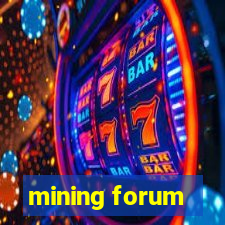 mining forum