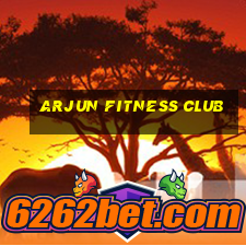 arjun fitness club