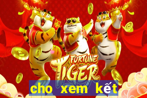 cho xem kết quả xổ số