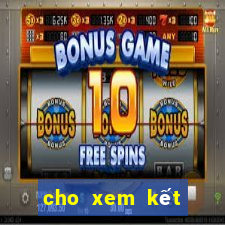 cho xem kết quả xổ số