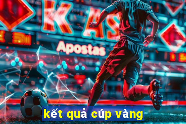 kết quả cúp vàng