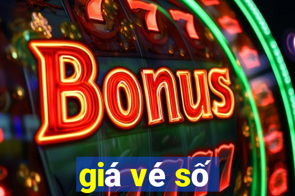 giá vé số