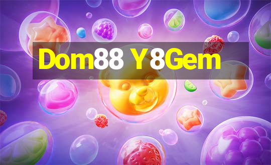 Dom88 Y8Gem