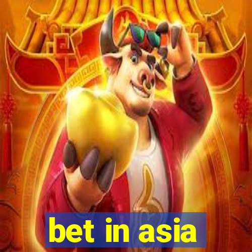 bet in asia