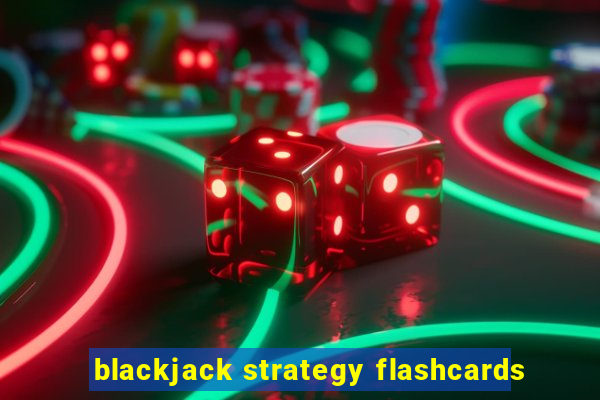 blackjack strategy flashcards