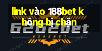 link vào 188bet không bị chặn