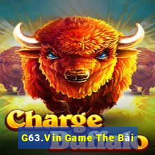 G63.Vin Game The Bài