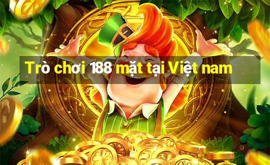 Trò chơi 188 mặt tại Việt nam