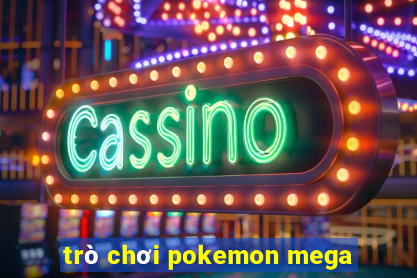 trò chơi pokemon mega