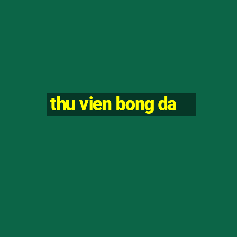 thu vien bong da