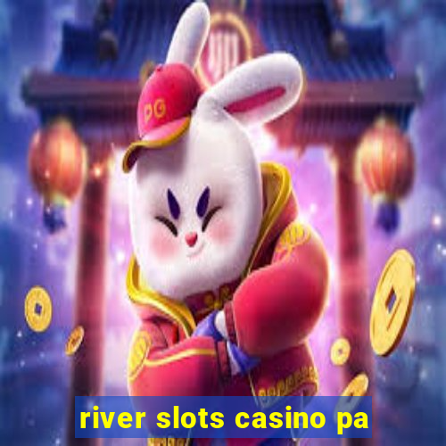 river slots casino pa