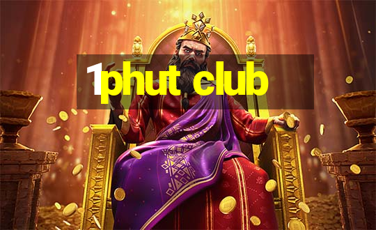 1phut club