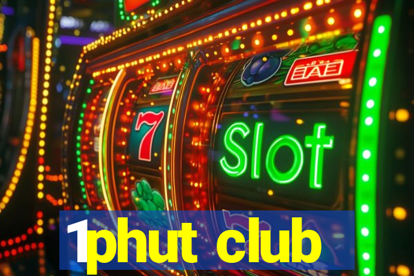 1phut club