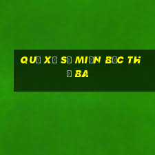 quả xổ số miền bắc thứ ba