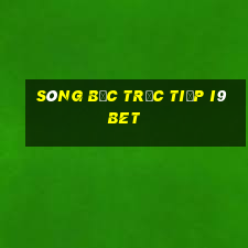 sòng bạc trực tiếp i9bet