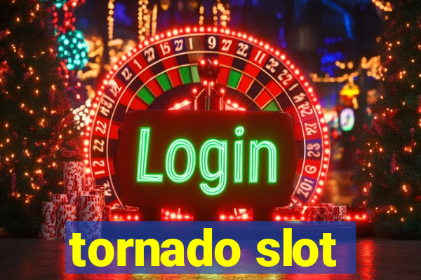 tornado slot