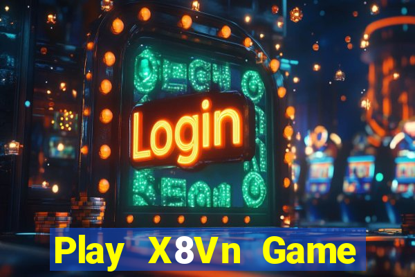 Play X8Vn Game Bài Trực Tuyến