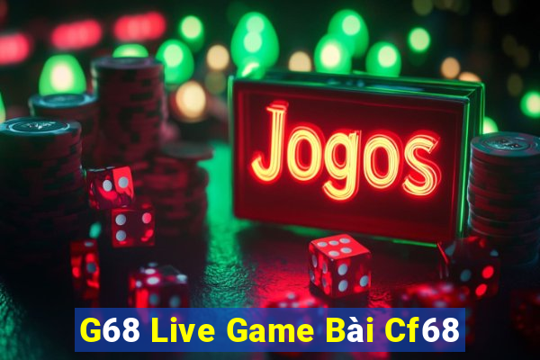 G68 Live Game Bài Cf68