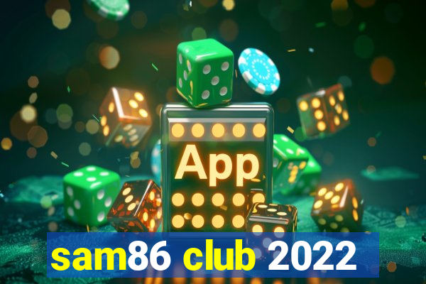 sam86 club 2022