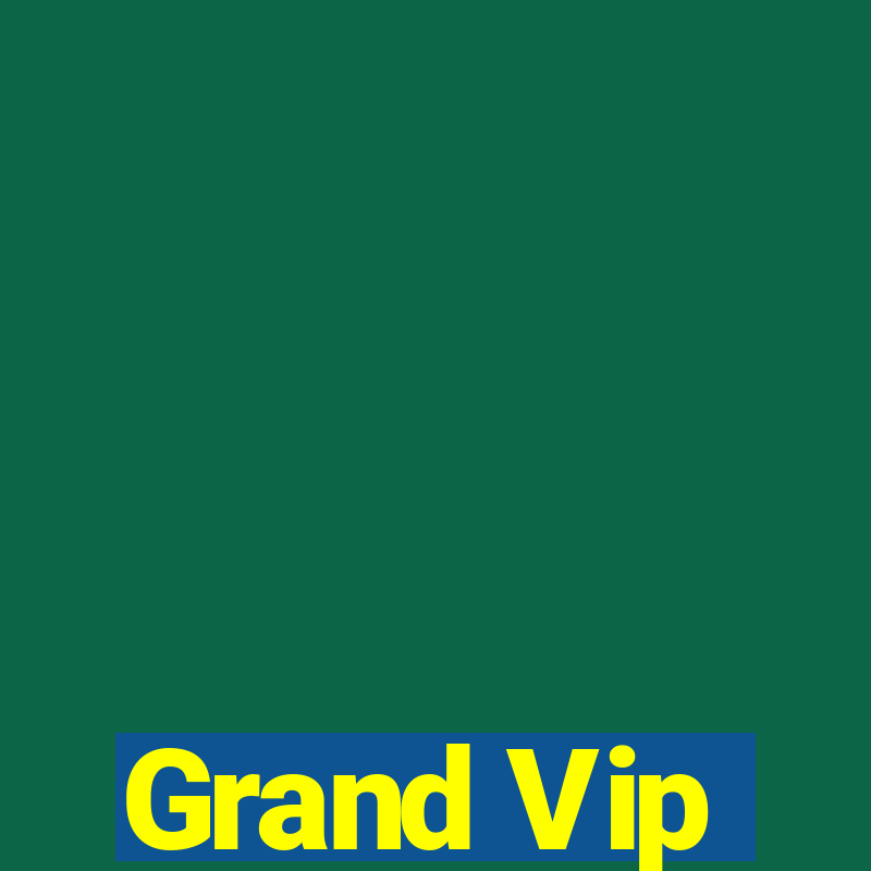 Grand Vip