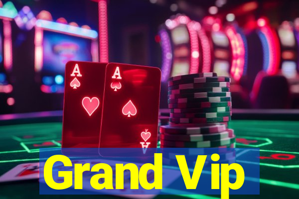 Grand Vip