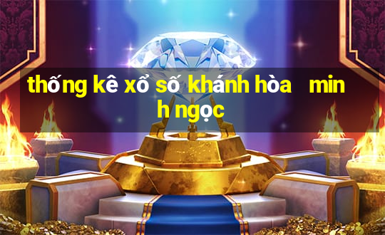 thống kê xổ số khánh hòa   minh ngọc