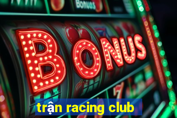 trận racing club