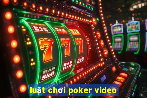 luật chơi poker video