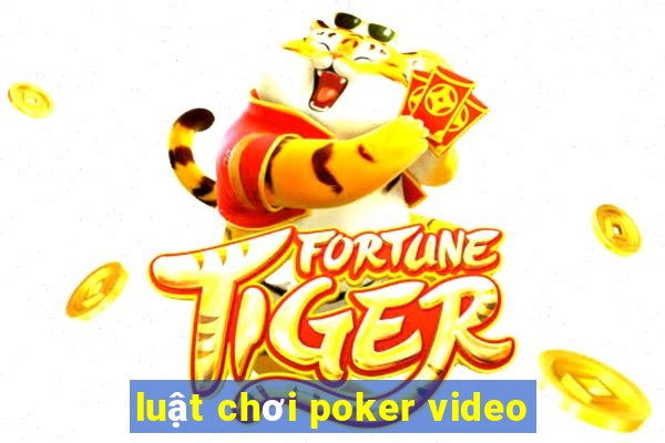 luật chơi poker video