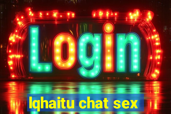 lqhaitu chat sex