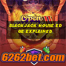 blackjack house edge explained