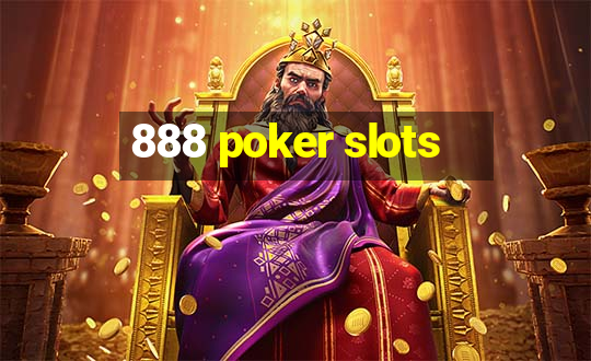 888 poker slots