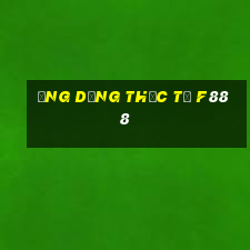 Ứng dụng thực tế f888