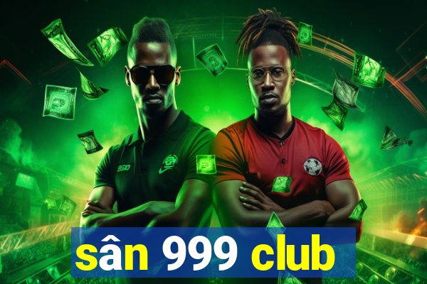 sân 999 club