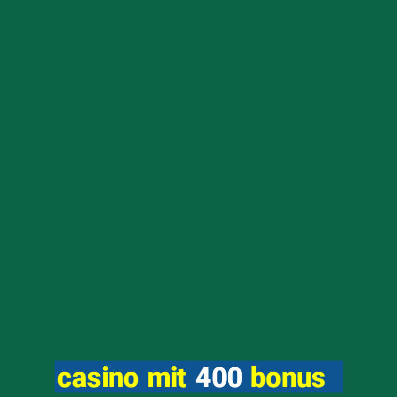 casino mit 400 bonus