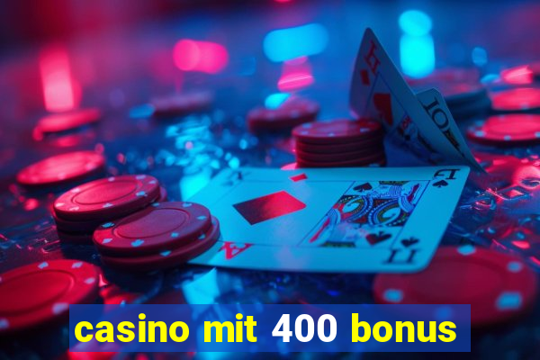 casino mit 400 bonus