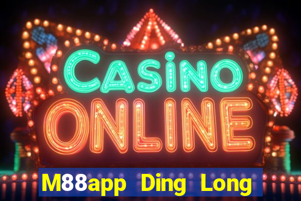 M88app Ding Long app Tải về