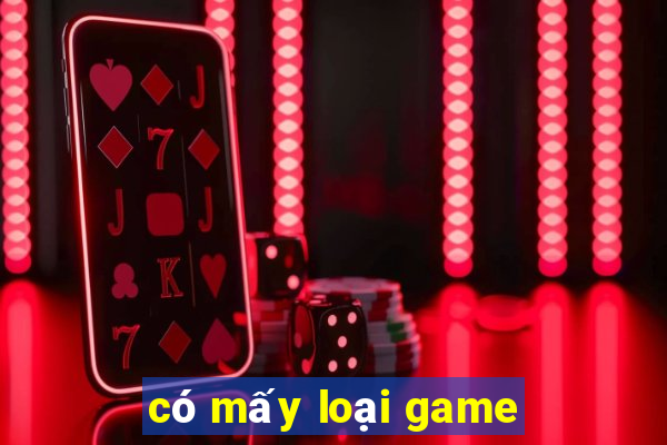 có mấy loại game