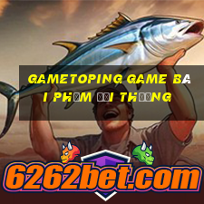 Gametoping Game Bài Phỏm Đổi Thưởng