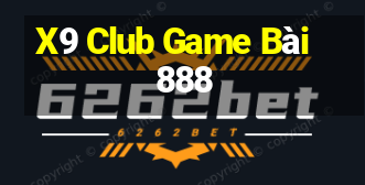 X9 Club Game Bài 888