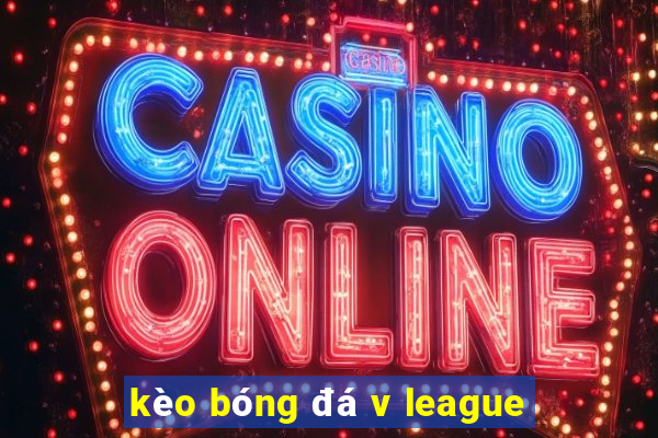 kèo bóng đá v league