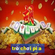 trò chơi pi a