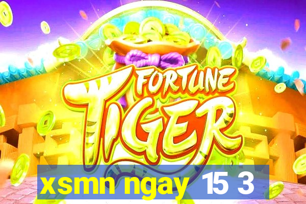 xsmn ngay 15 3