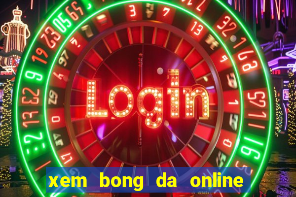 xem bong da online nhanh nhat